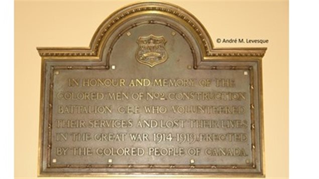 Plaque in the Ontario Provincial legislature "In honour and memory of the colored (sic) men of No2 Construction Battaliion who volunteered their services and lost their lives in the Great War 1914-1919 - Erected by the colored people of Canada. Photo Credit: Dr. Andre M Levesque