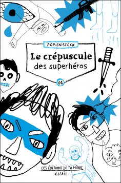 Portada de libro El Crepúsculo de los superhéroes (Les éditions de ta mère)