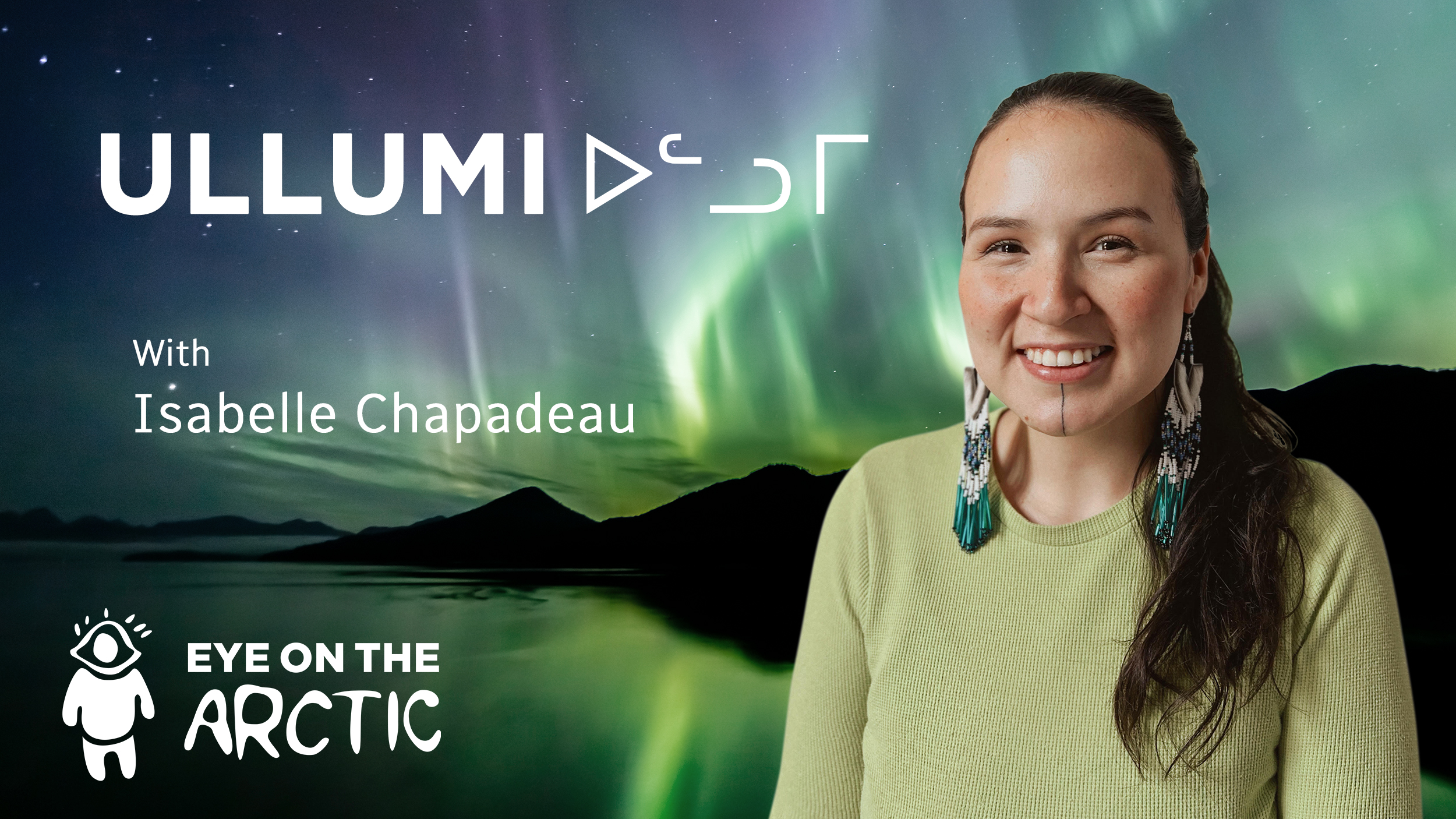 ULLUMI ᐅᓪᓗᒥ — with Isabelle Chapadeau