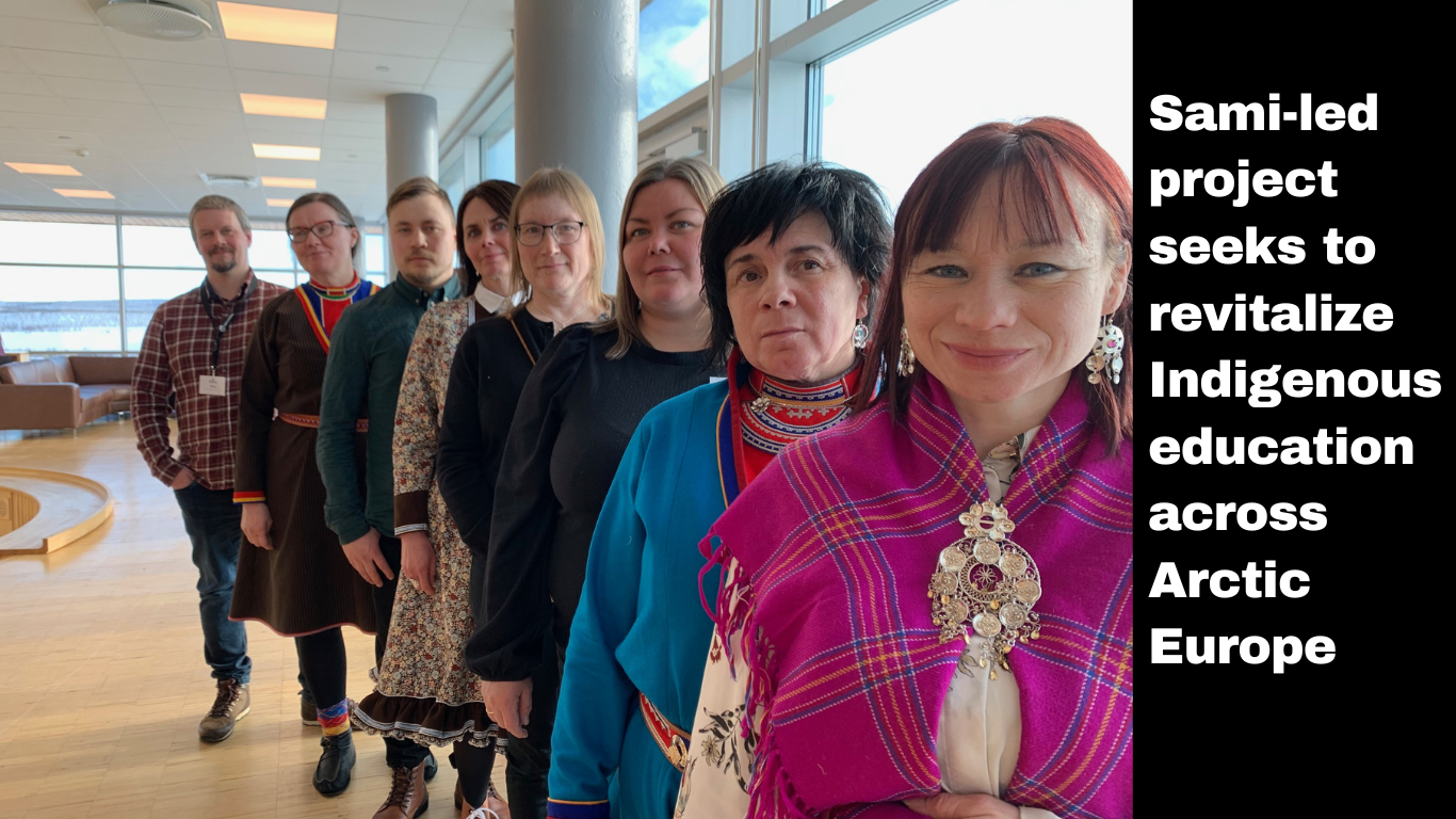 Sami-led project seeks to revitalize Indigenous education across Arctic Europe (8) Sami-led project seeks to revitalize Indigenous education across Arctic Europe