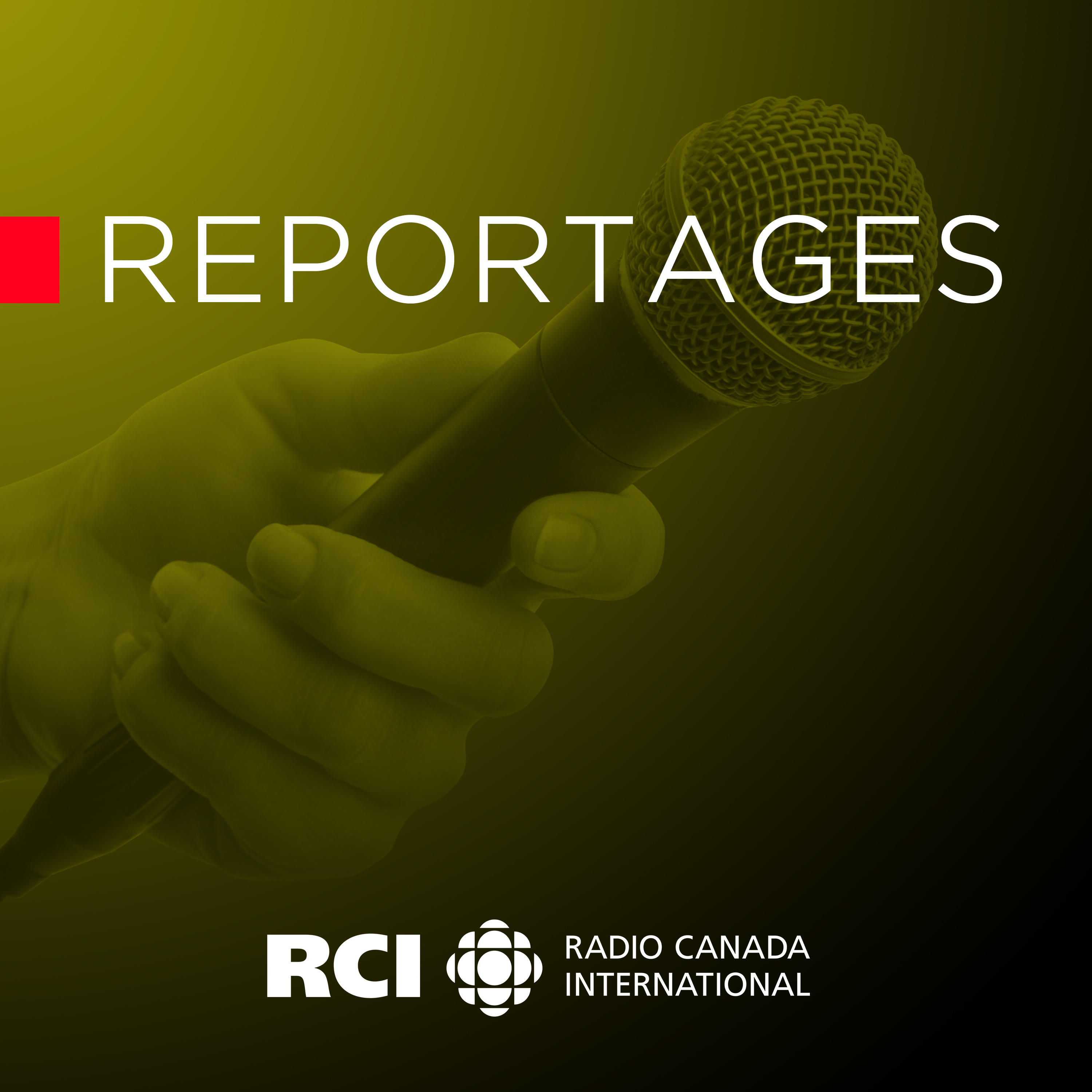 RCI | Français : Reportages