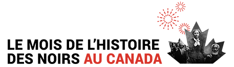 Le Mois de l'Histoire des Noirs au Canada | RCI