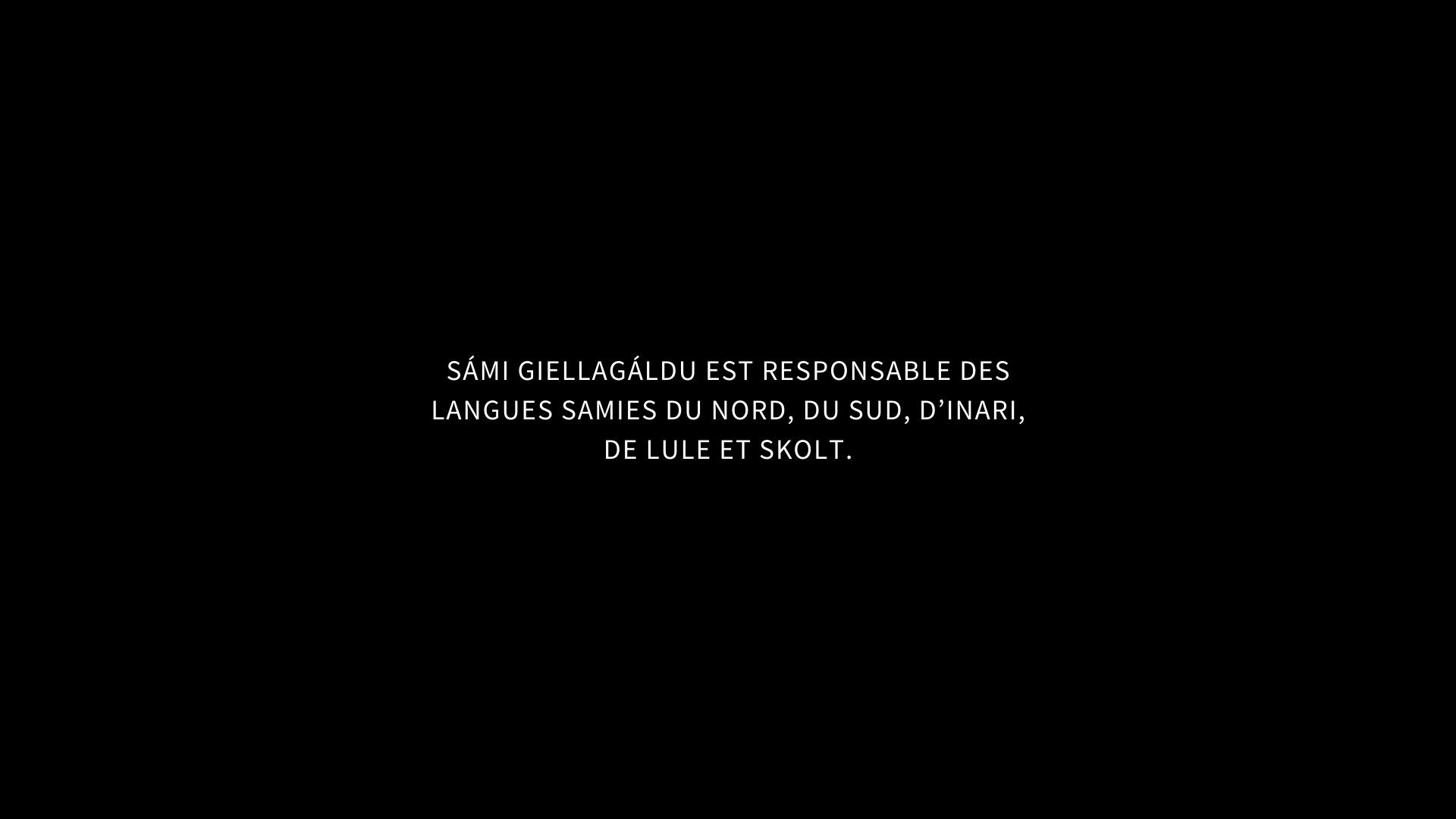 SÁMI GIELLAGÁLDU EST RESPONSABLE DES LANGUES SAMIES DU NORD, DU SUD, D’INARI, DE LULE ET SKOLT.