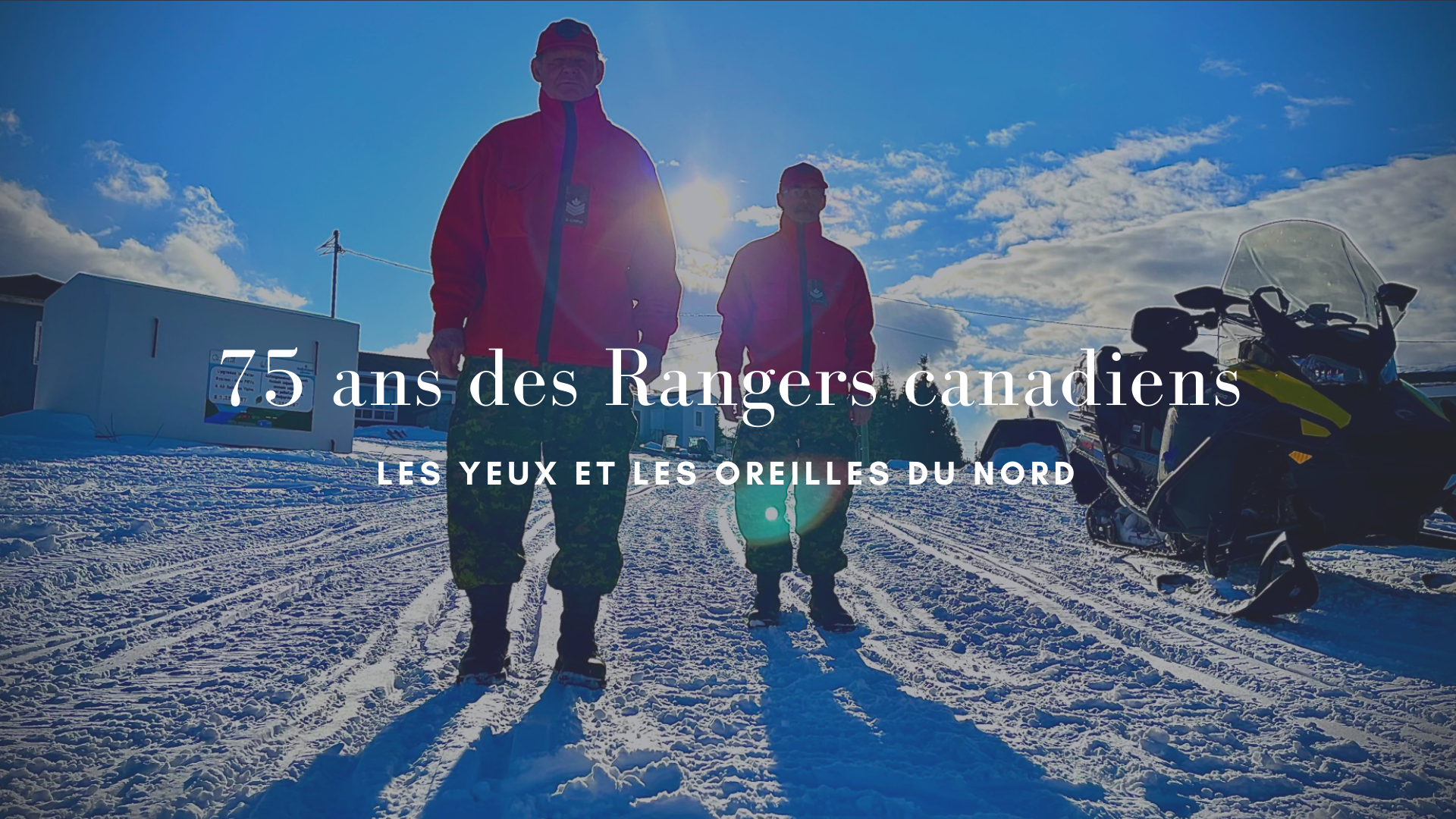 The Canadian Rangers at 75: The eyes and ears of the North