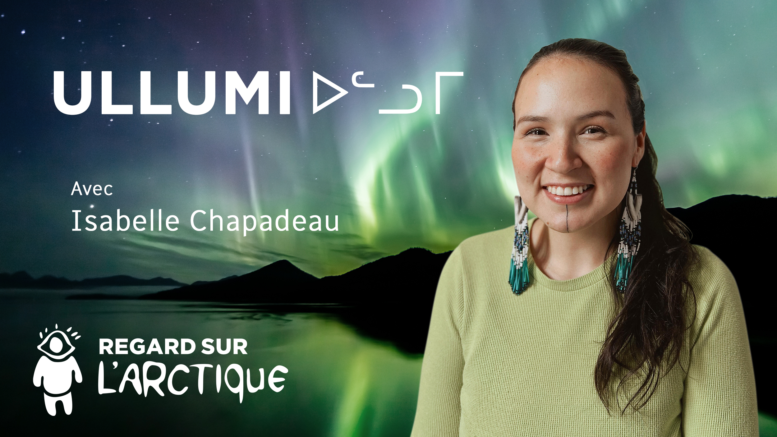 Isabelle_Chapadeau_16-9_LogoEOTA_Fr ULLUMI ᐅᓪᓗᒥ — avec Isabelle Chapadeau